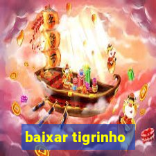 baixar tigrinho